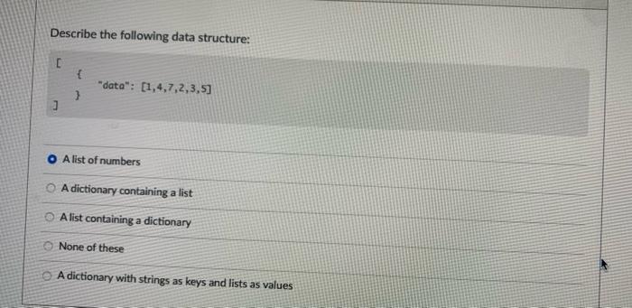  Describe the following data structure: C { "data": [1,4,7,2,3,5) } ]