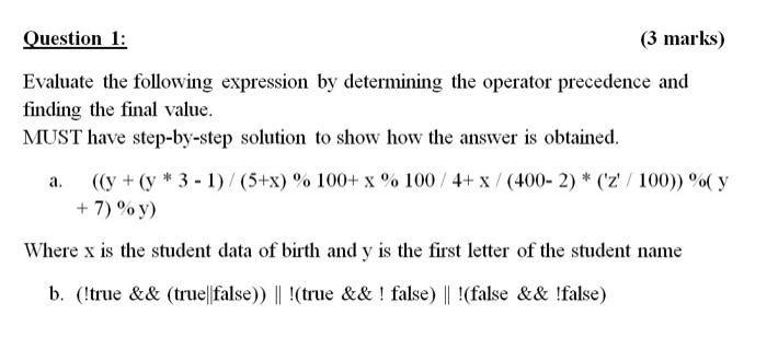  programming course Question 1: (3 marks) Evaluate the following expression by