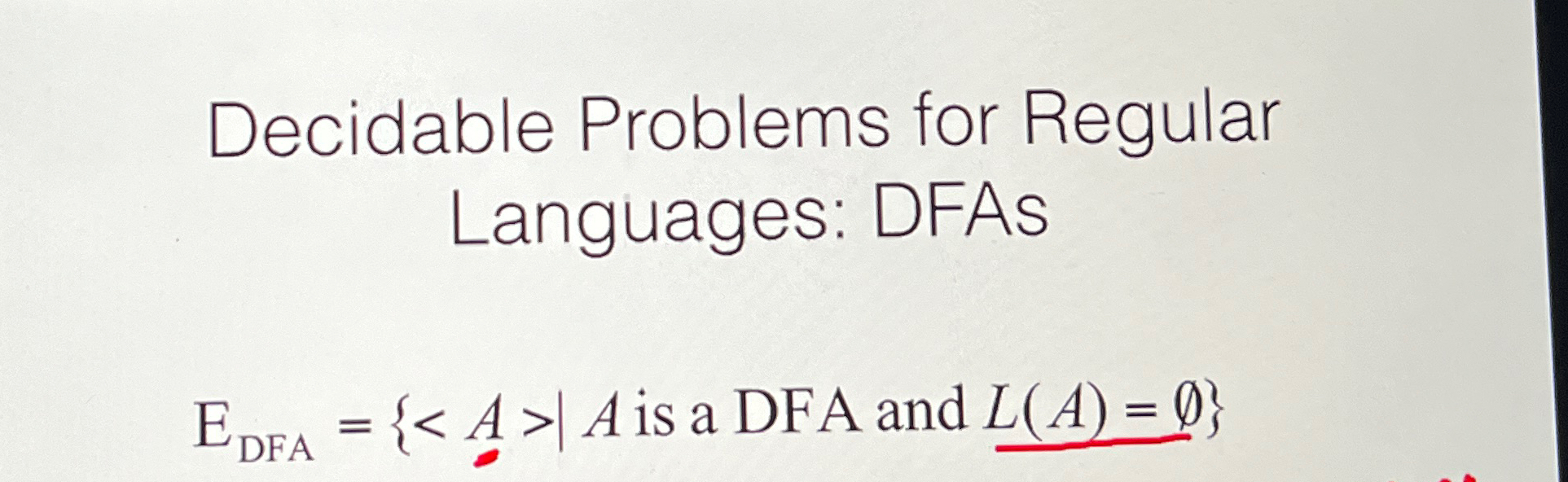  Decidable Problems for Regular Languages: DFAs is a DFA and 