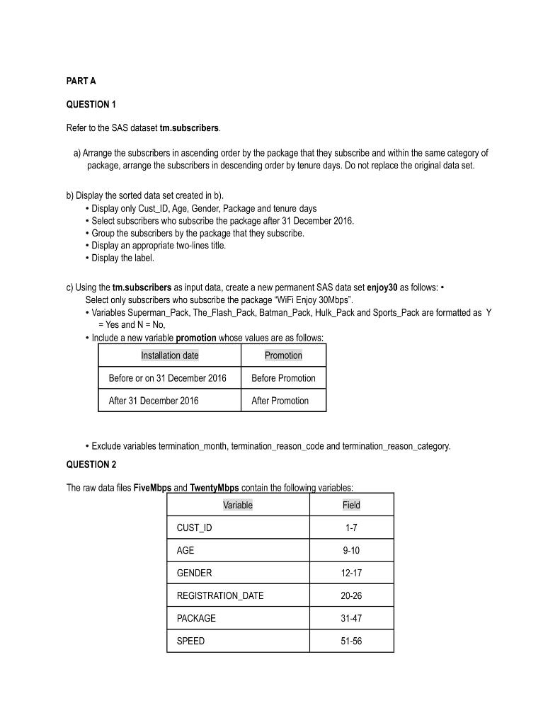 I need help with SAS programming here is the question: PARTA QUESTION