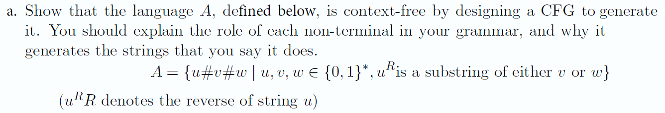 a. Show that the language A, defined below, is context-free by