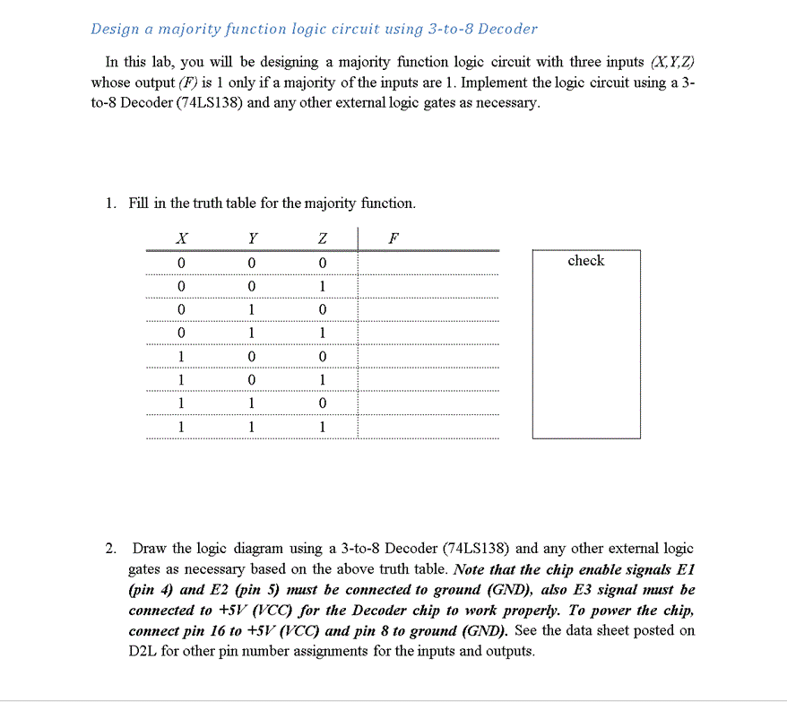 Design a majority function logic circuit using 3-to-8 Decoder In this lab,