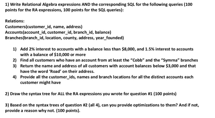  1) Write Relational Algebra expressions AND the corresponding SQL for the