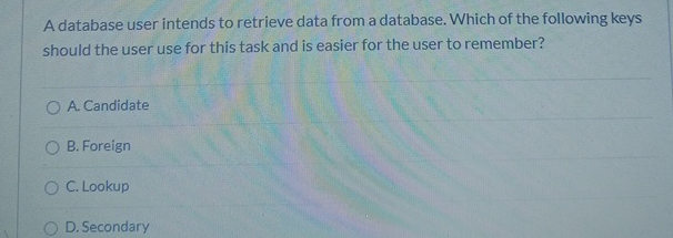  A database user intends to retrieve data from a database. Which