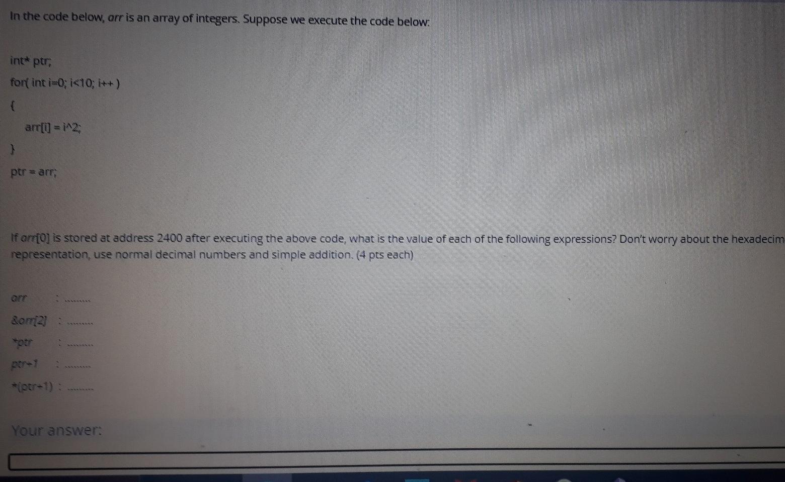  answer In the code below, arr is an array of integers.