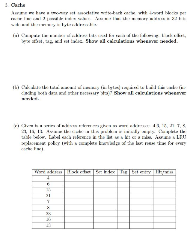 PLEASE USE ARM, NOT MIPS. 3. Cache Assume we have a