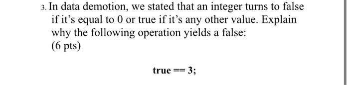  3. In data demotion, we stated that an integer turns to