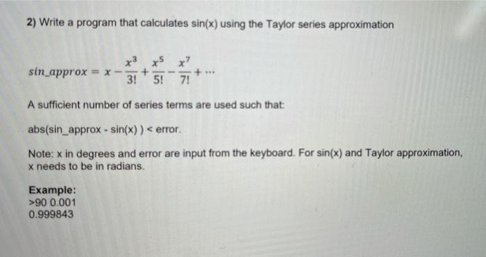 on C++ please 2) Write a program that calculates sin(x) using the
