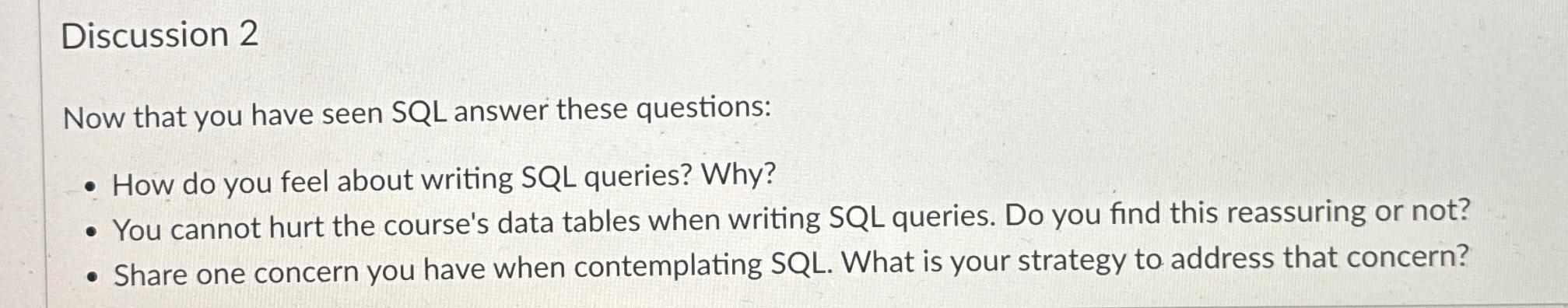  Discussion 2 Now that you have seen SQL answer these questions: