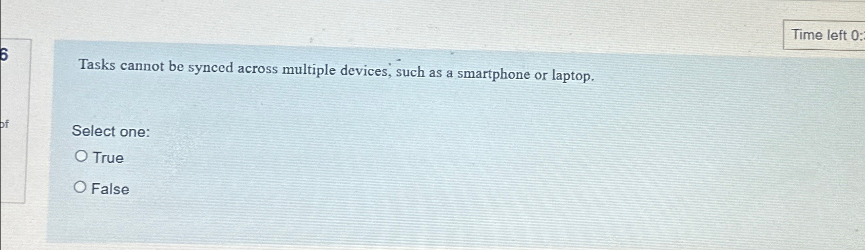  6 Tasks cannot be synced across multiple devices, such as a
