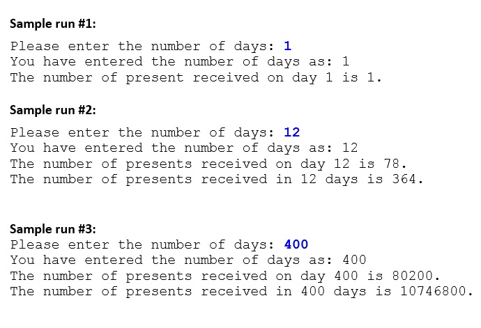 present_on_day(???); ??? present_thru_days(???); // The main program is called with an integer
