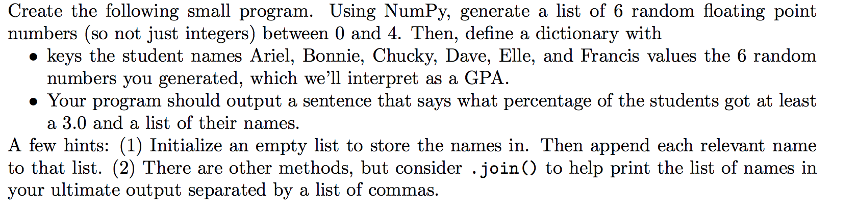  Create the following small program. Using NumPy, generate a list of