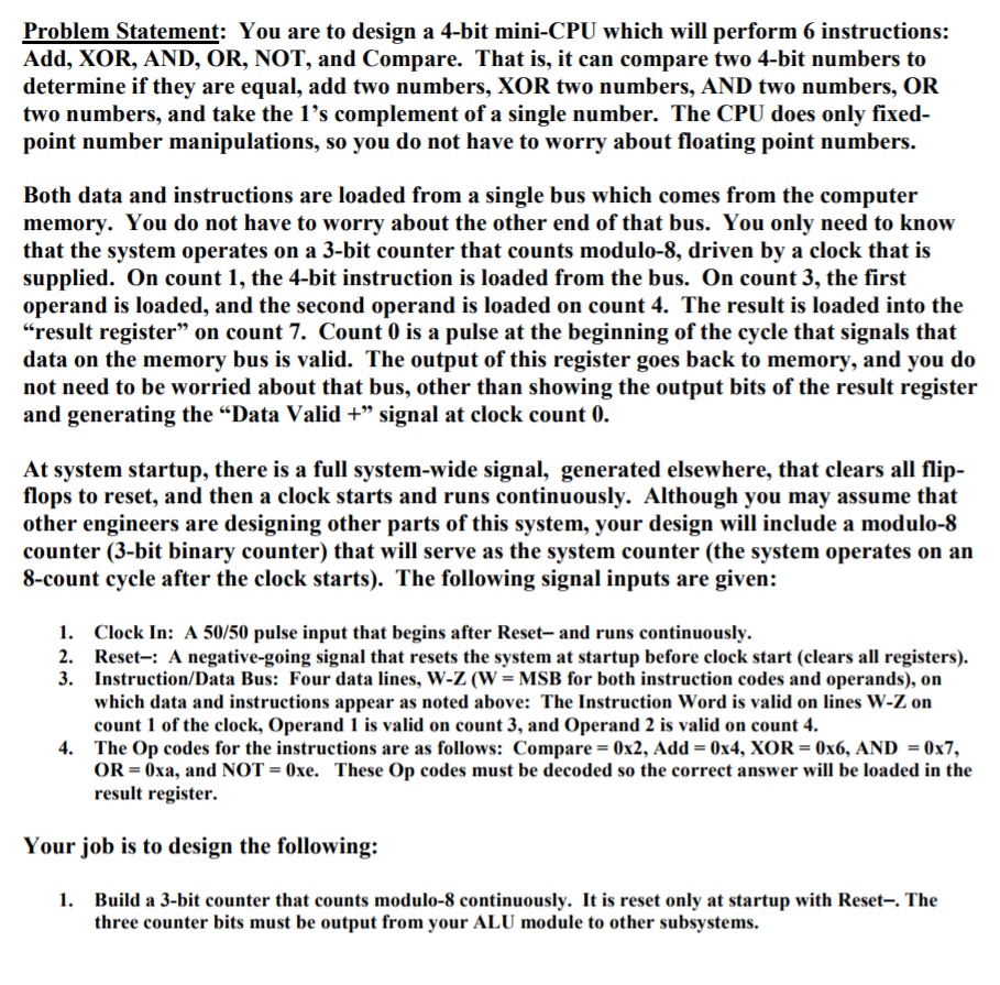 Problem Statement: You are to design a 4-bit mini-CPU which will