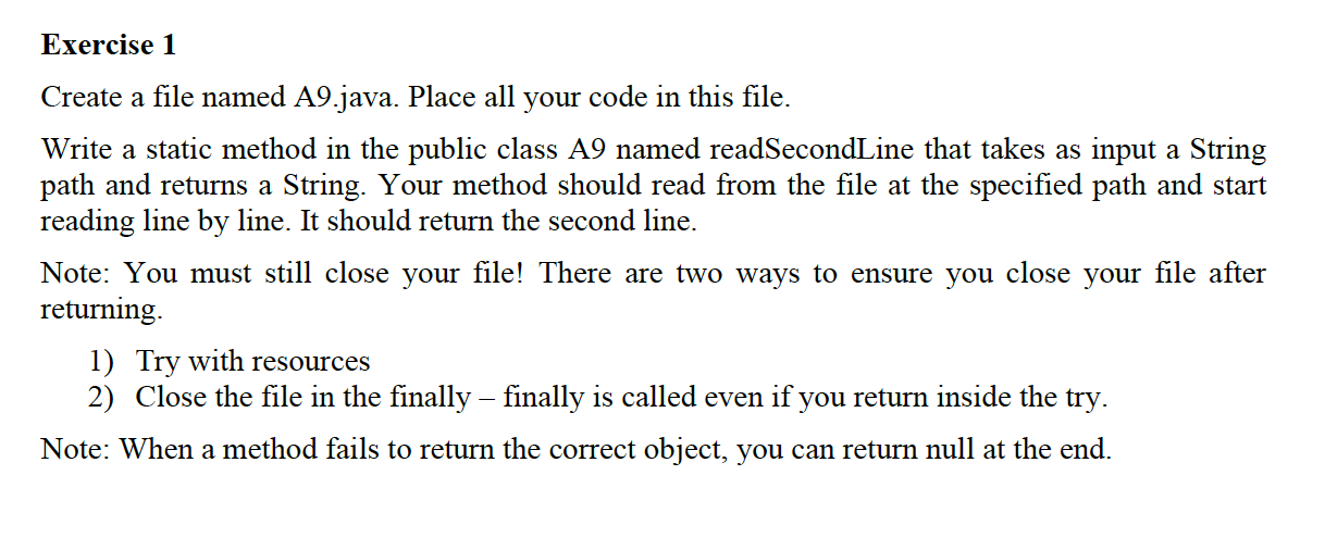  Exercise 1 Create a file named A9.java. Place all your code