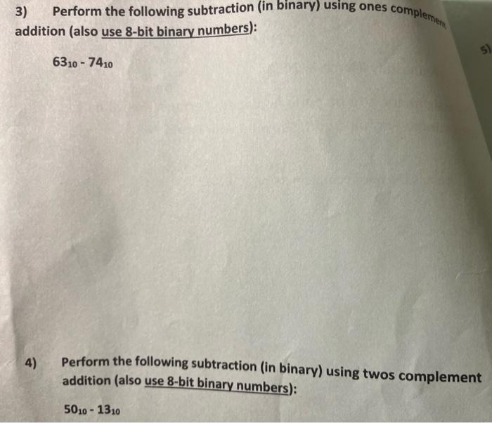  3) Perform the following subtraction (in binary) using ones complemen addition