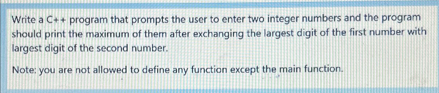  Write a C++program that prompts the user to enter two integer