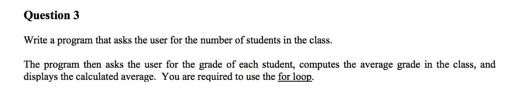 C++. -------------- Question 3 Write a program that asks the user for