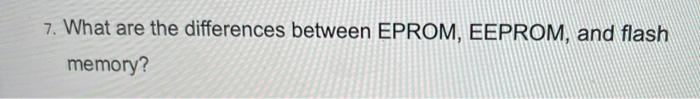of characteristics such speed, size and cost? 7. What are the differences