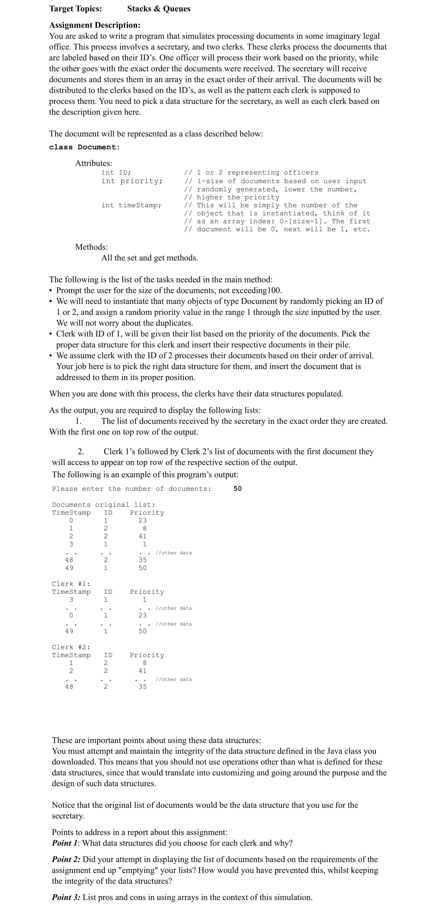 JAVA PROGRAMMING LANGUAGE PREFERRED. Thank you! Target Topics: Stacks & Queues Assignment