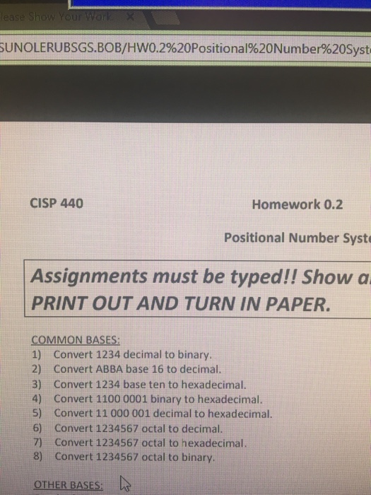  COMMON BASES: Convert 1234 decimal to binary. Convert ABBA base 16