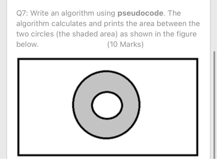 c++, solve in simple way please Q7: Write an algorithm using pseudocode.