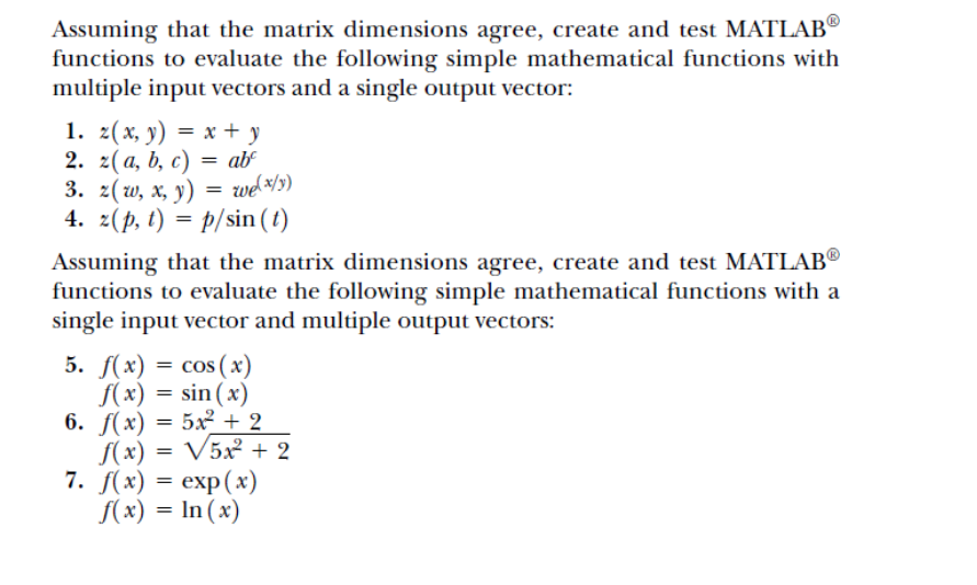 Assuming that the matrix dimensions agree, create and test MATLAB functions