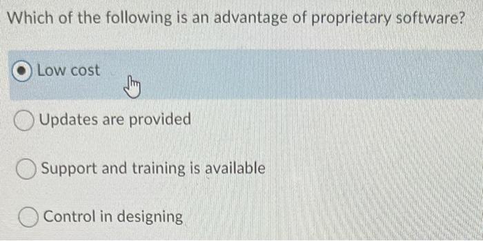 updates are provided and support training is available are wrong Which of