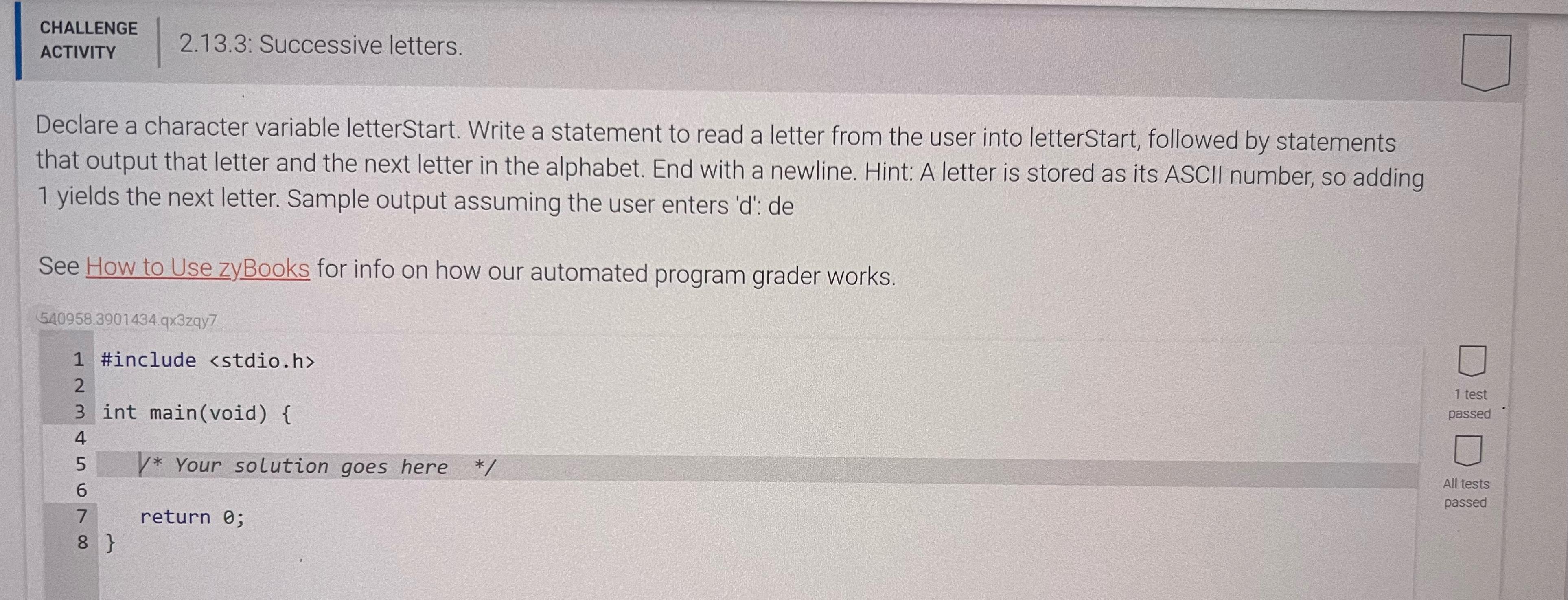  CHALLENGE ACTIVITY 2.13.3: Successive letters. Declare a character variable letterStart. Write