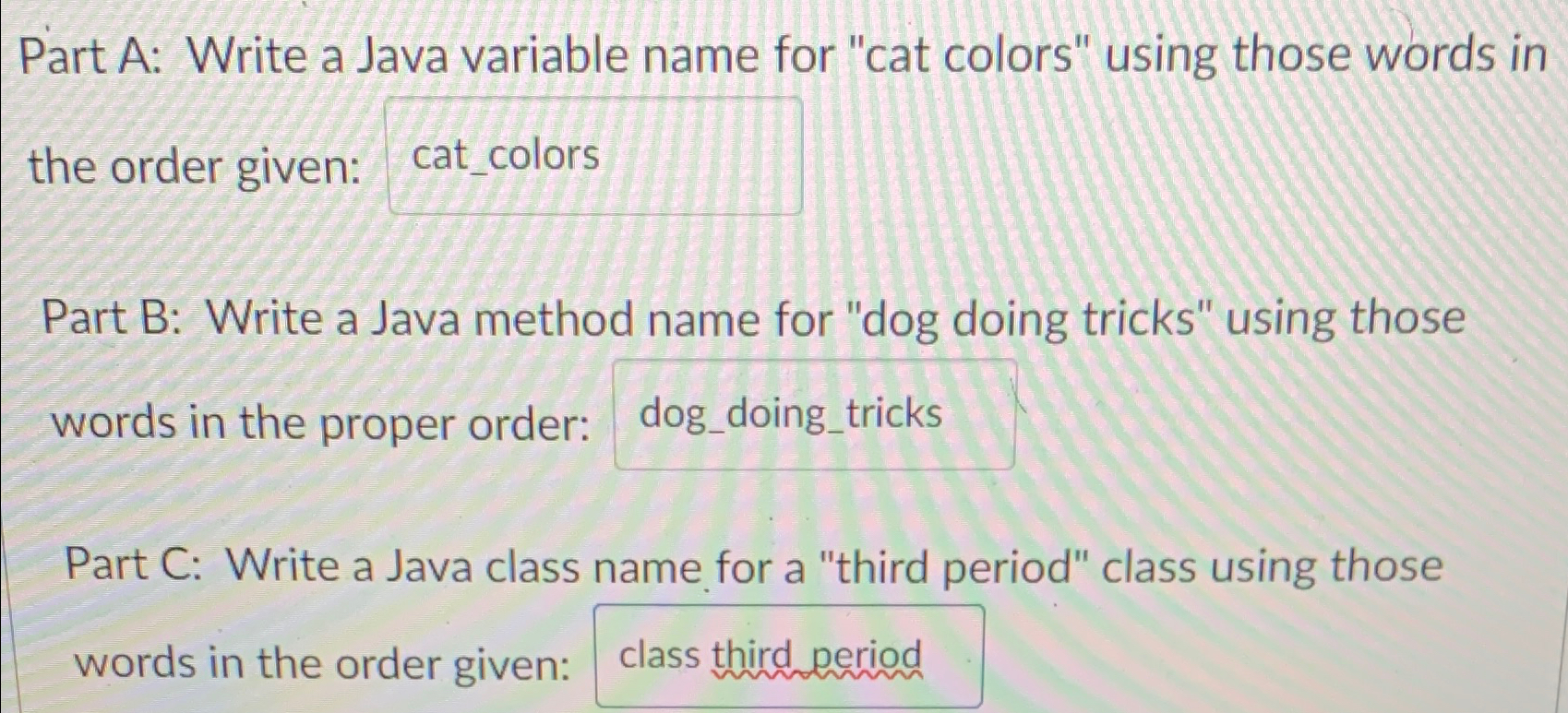 Part A: Write a Java variable name for "cat colors" using those