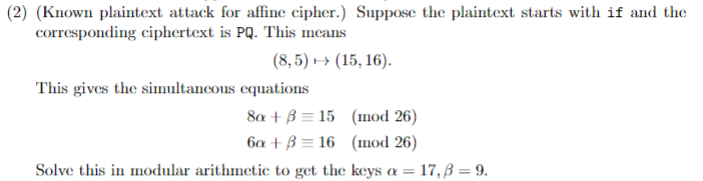  (2) (Known plaintext attack for affine cipher.) Suppose the plaintext starts