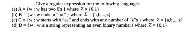  Give a regular expression for the following languages. (a) A =