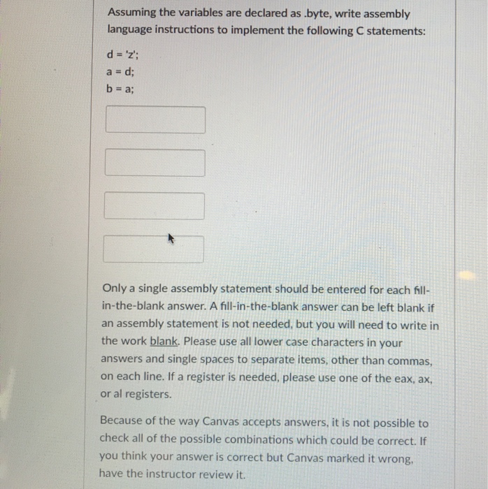  Assuming the variables are declared as byte, write assembly language instructions
