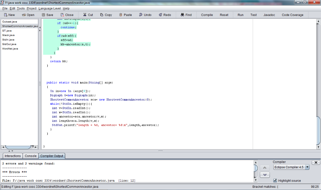 Stack.java Stdln.java StdOut.java WordNet.iava if (udksfE) ( sff-ud; kk=ancestor ( s, t)