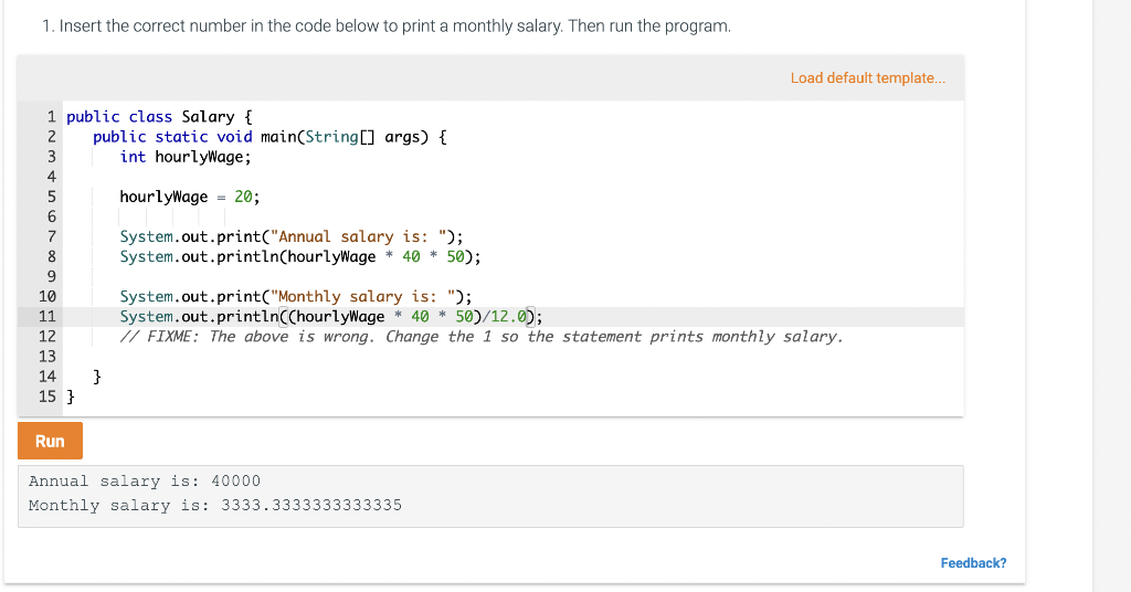 JAVA 1. Insert the correct number in the code below to print