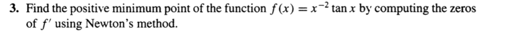 Solve the following, Newton's method, Math problem using Matlab. 3. Find the