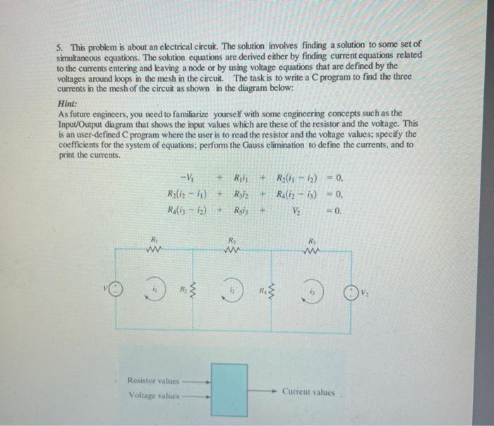  5. This problem is about an electrical circuit. The solution involves