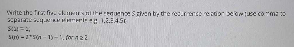  Write the first five elements of the sequence s given by