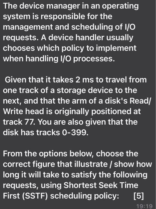 The device manager in an operating system is responsible for the