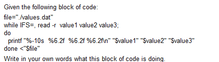  Given the following block of code: file = "./values.dat" while IFS=,