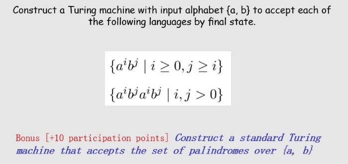  Construct a Turing machine with input alphabet (a, b) to accept