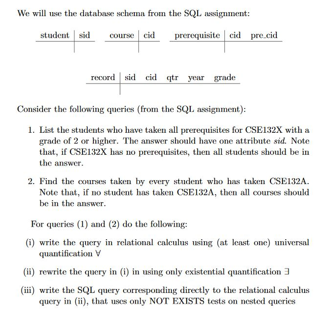  We will use the database schema from the SQL assignment student