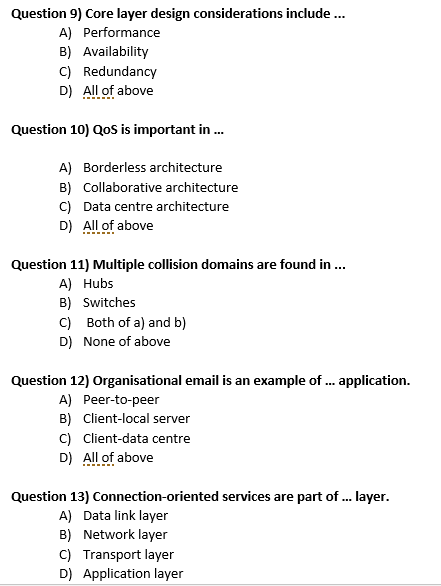  Question 9) Core layer design considerations include.. A) Performance B) Availability