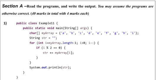  Section A -Read the programs, and write the output. You may