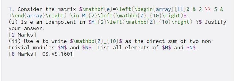  1. Consider the matrix $\mathbf{e}=\left(\begin{array}{11}0 & 2 1 5 & 1\end{array}