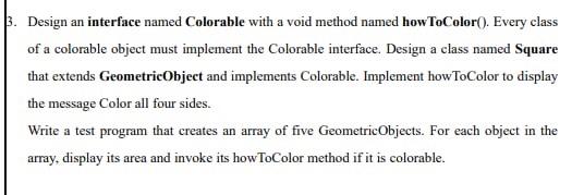 Section 3-3 3. Design an interface named Colorable with a void method