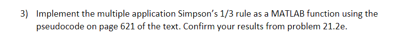  Implement the multiple application Simpson's 1/3 rule as a MATLAB function