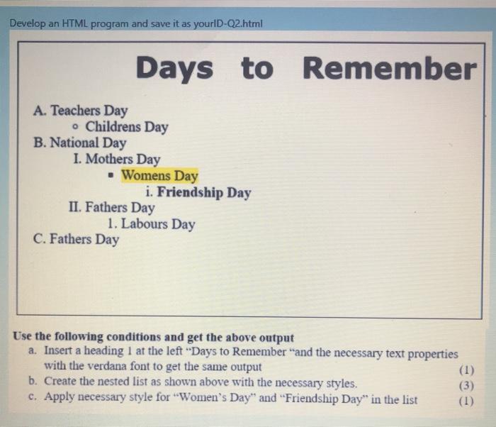  Develop an HTML program and save it as yourID-Q2.html Days to