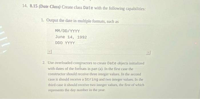 java programming! 14. 8.15 (Date Class) Create class Date with the following