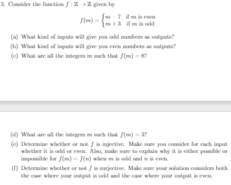 Consider the function \\\\int :Z->Z given by\ f(m)={(m-7 if m is