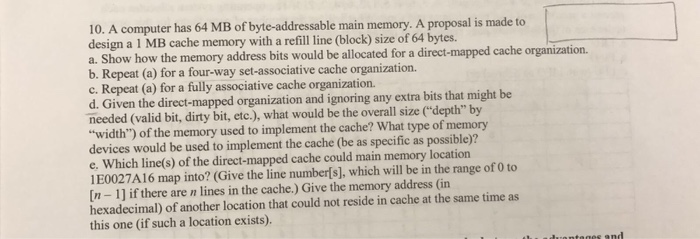  A computer has 64 MB of byte-addressable main memory. A proposal